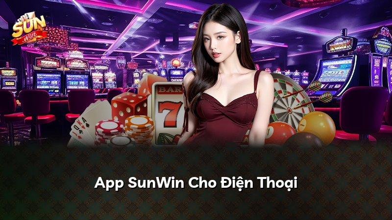 App SunWin Cho Điện Thoại