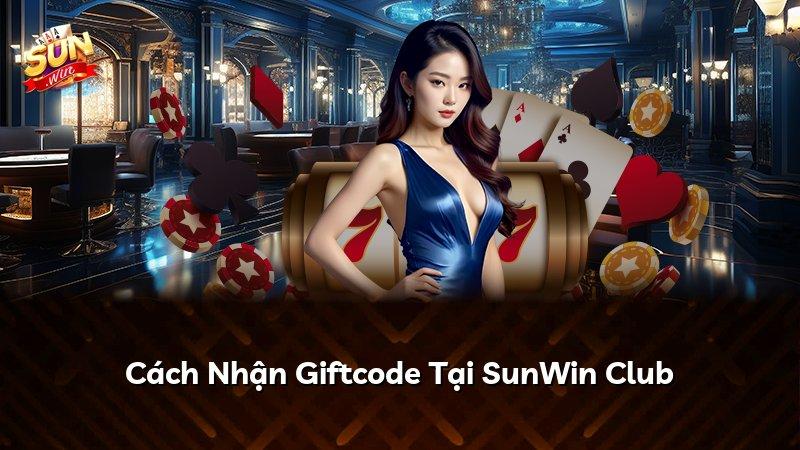 Cách Nhận Giftcode Tại SunWin Club