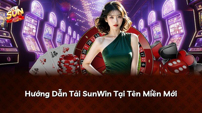 Hướng Dẫn Tải SunWin Tại Tên Miền Mới