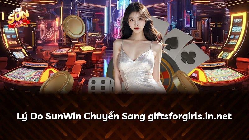 Lý Do SunWin Chuyển Sang giftsforgirls.in.net