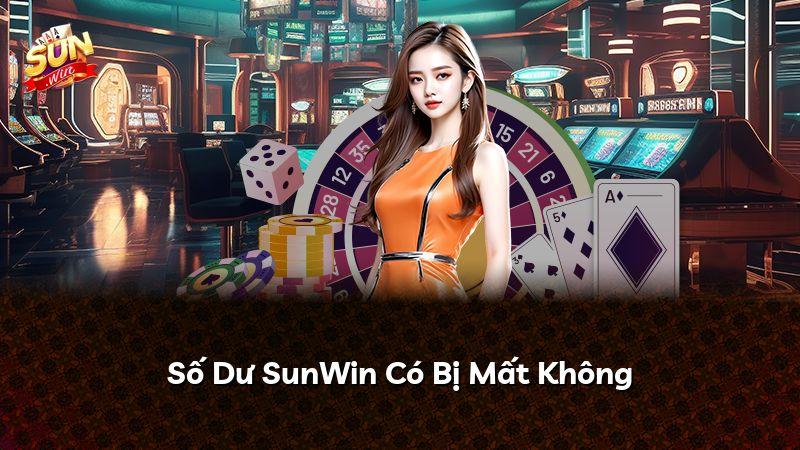Số Dư SunWin Có Bị Mất Không
